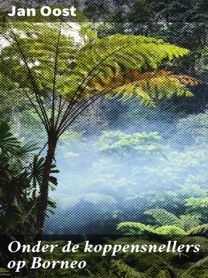 cover image of Onder de koppensnellers op Borneo